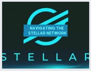 Navigating the Stellar Network (Recorded)