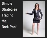 Simple Strategies Trading the Dark Pool.